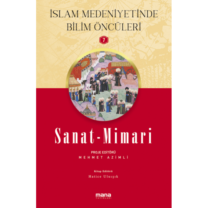 Sanat - Mimari - İslam Medeniyetinde Bilim Öncüleri 7