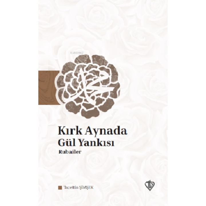 Kırk Aynada Gül Yankısı Rubailer