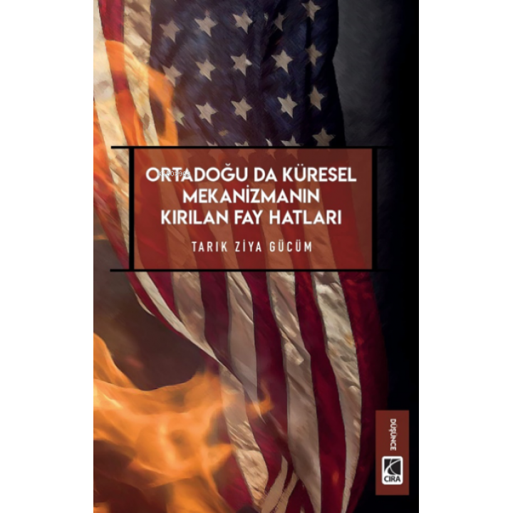 Ortadoğu’da Küresel Mekanizmanın Kırılan Fay Hatları
