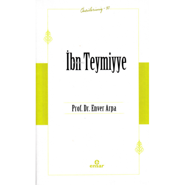 İbn Teymiyye (Öncülerimiz-30)
