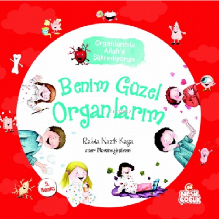 Benim Güzel Organlarım - Organlarımla Allah'a Şükrediyorum