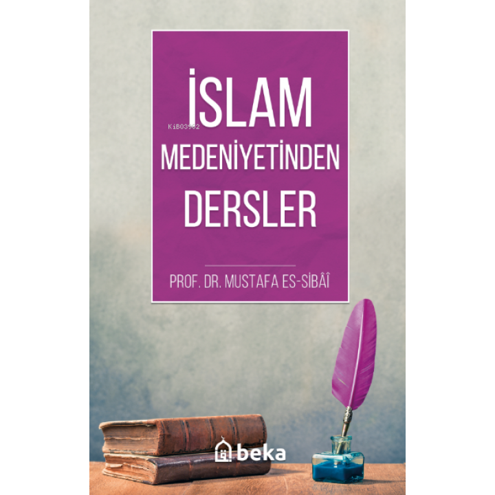 İslam Medeniyetinde Dersler