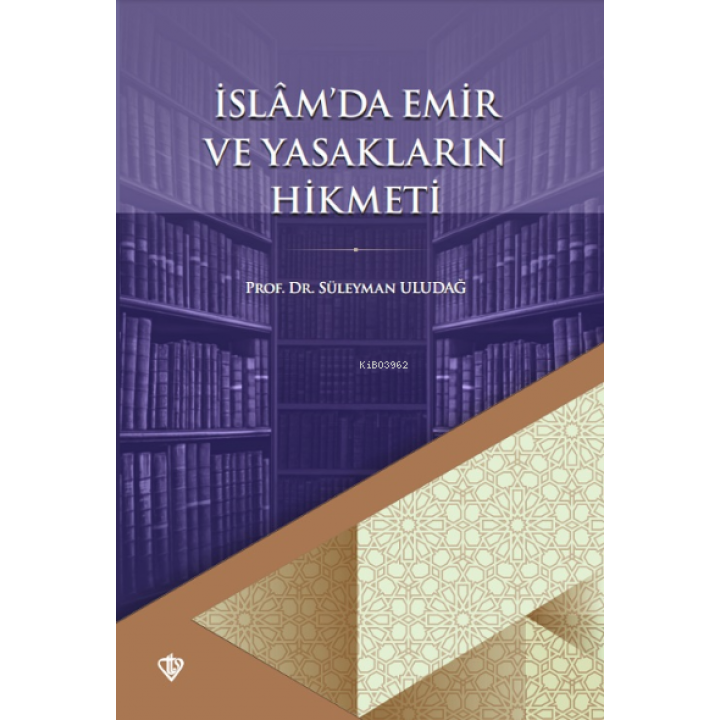 İslâm’da Emir ve Yasakların Hikmeti