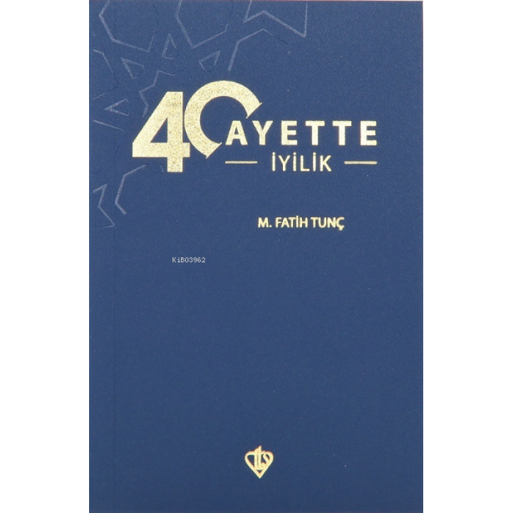 40 Ayette İyilik