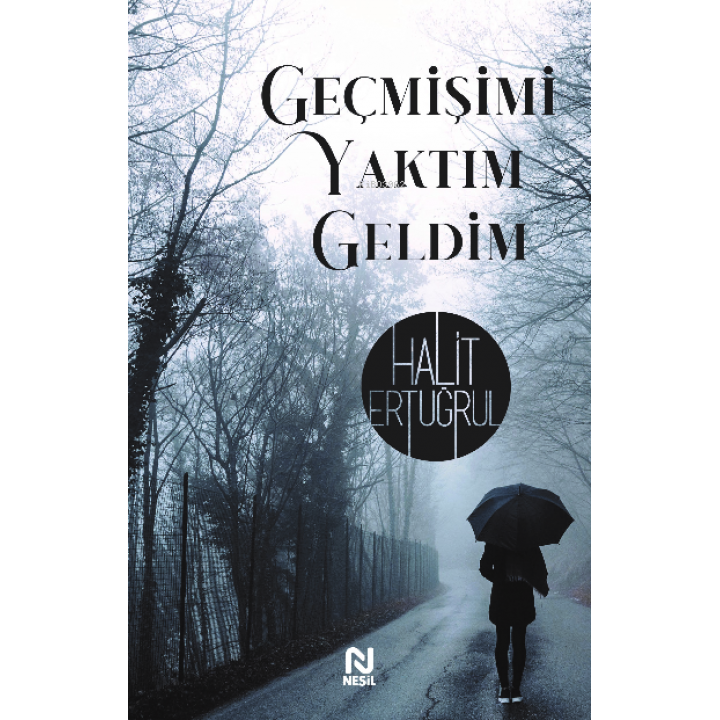 Geçmişimi Yaktım Geldim