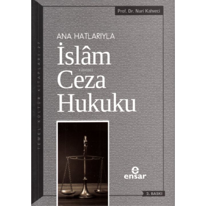 Anahatlarıyla İslam Ceza Hukuku