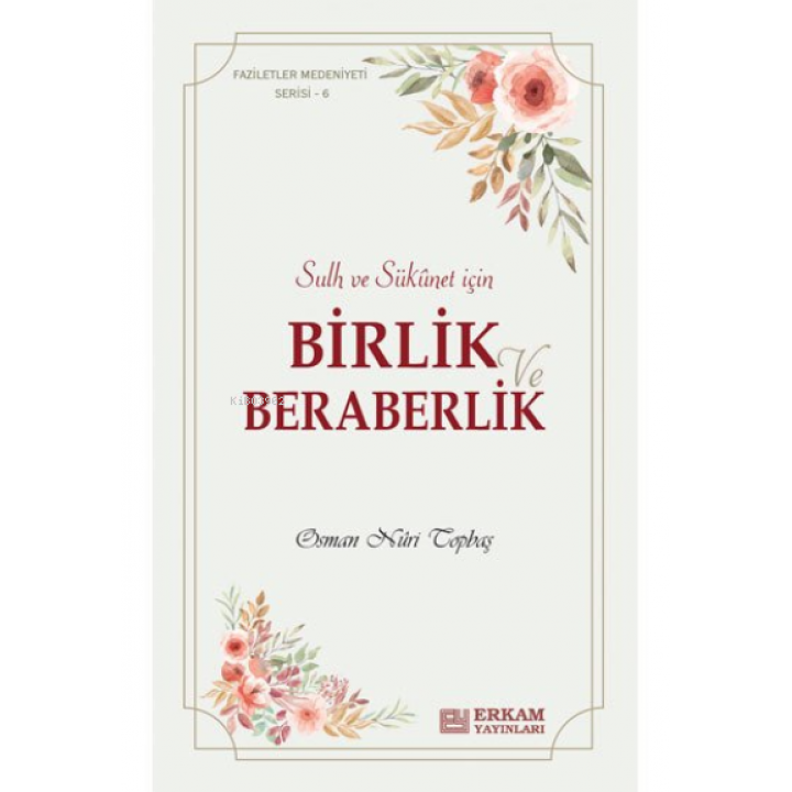 Birlik ve Beraberlik;Faziletler Medeniyeti Serisi - 6