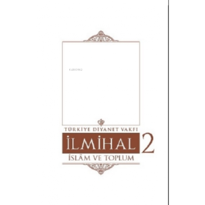 İlmihal 2.Cilt-İslâm ve Toplum