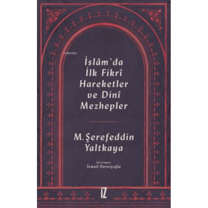İslam'da İlk Fikri Hareketler ve Dini Mezhepler