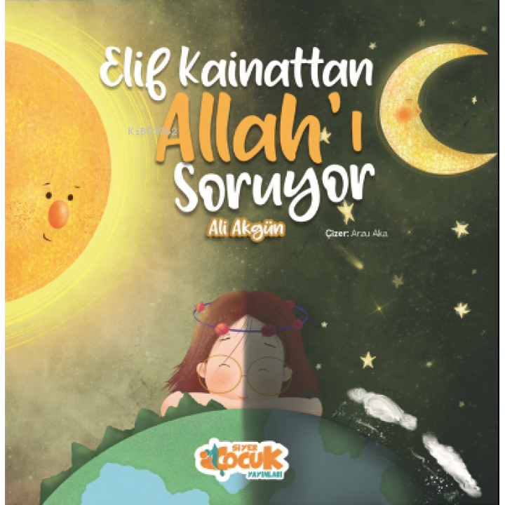 Elif Kainattan Allah'ı Soruyor