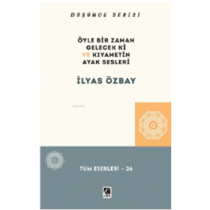 Öyle Bir Gelecek ki ve Kıyametin Ayak Sesleri