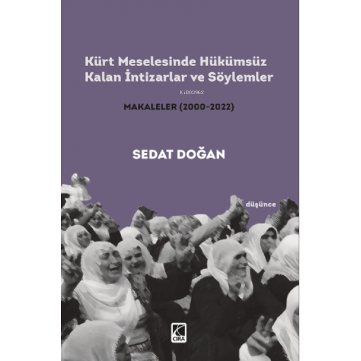 Kürt Meselesinde Hükümsüz Kalan İntizarlar ve Söylemler