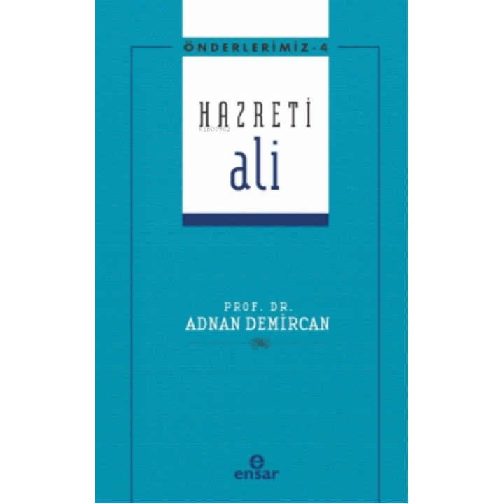 Önderlerimiz Serisi 4- Hazreti Ali