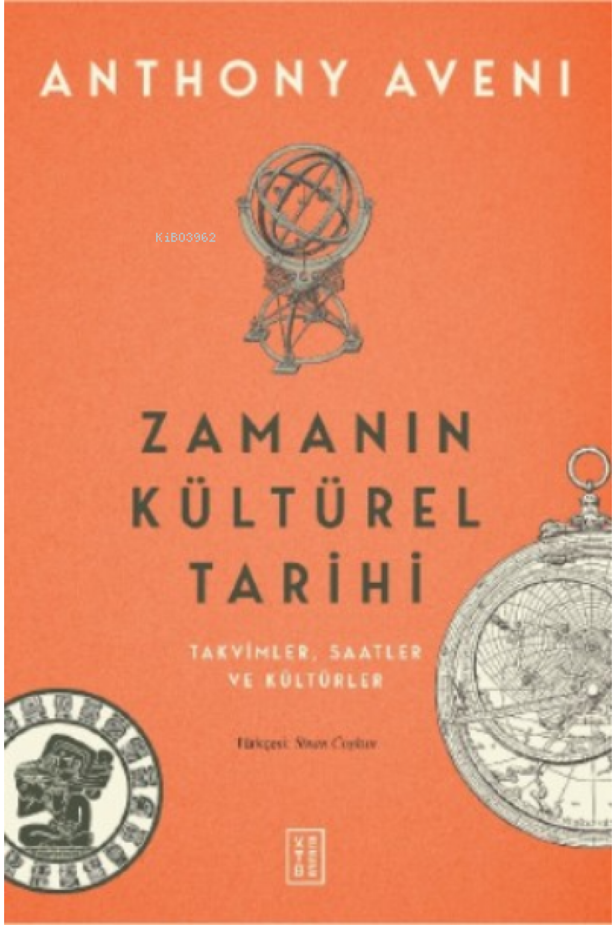 Zamanın Kültürel Tarihi;Takvimler , Saatler Ve Kültürler