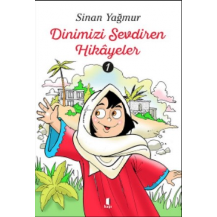 Dinimizi Sevdiren Hikâyeler 1