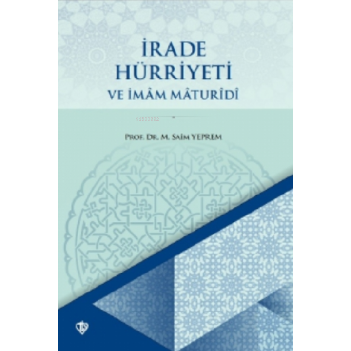 İrade Hürriyeti ve İmâm Mâturidi