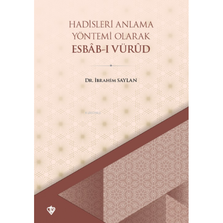 Hadisleri Anlama Yöntemi Olarak Esbabı Vürud
