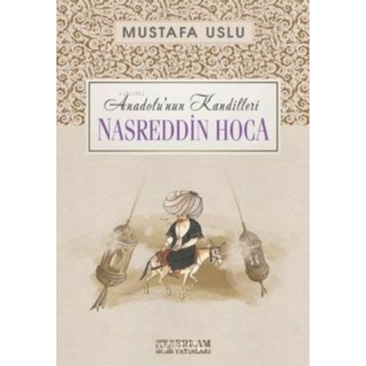 Nasreddin Hoca / Anadolu’nun Kandilleri