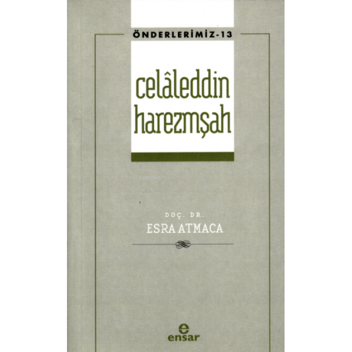 Celâleddin Harezmşah (Önderlerimiz-13)