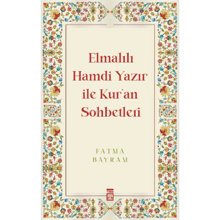 Elmalılı Hamdi Yazır ile Kur'an Sohbetleri