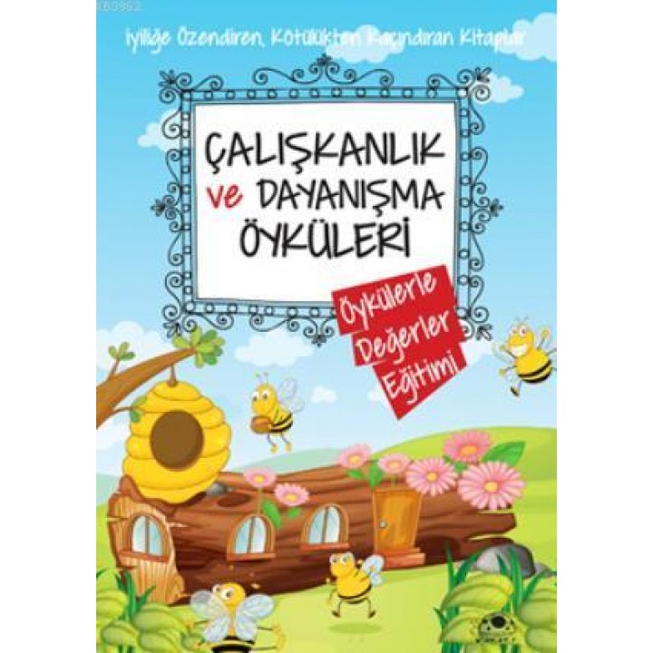 Çalışkanlık ve Dayanışma Öyküleri