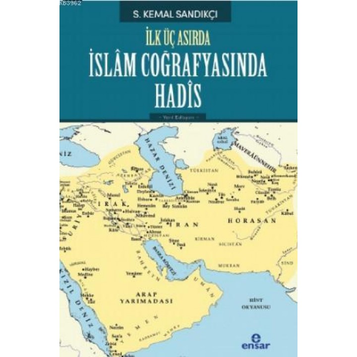 İlk Üç Asırda İslam Coğrafyasında Hadis