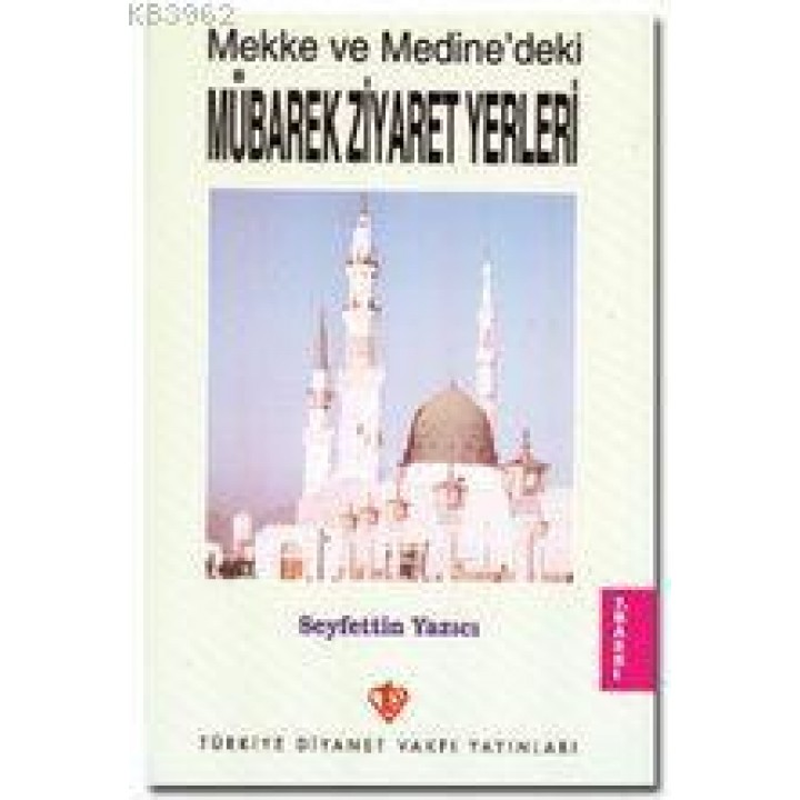 Mekke ve Medine'deki Mübarek Ziyaret Yerleri