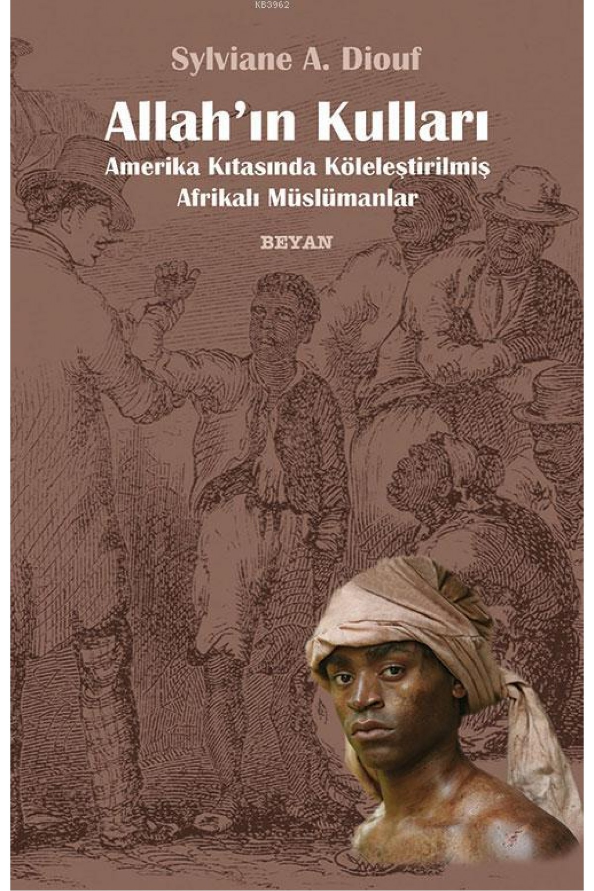 Allah'ın Kulları; Amerika Kıtasında Köleleştirilmiş Afrikalı Müslümanlar