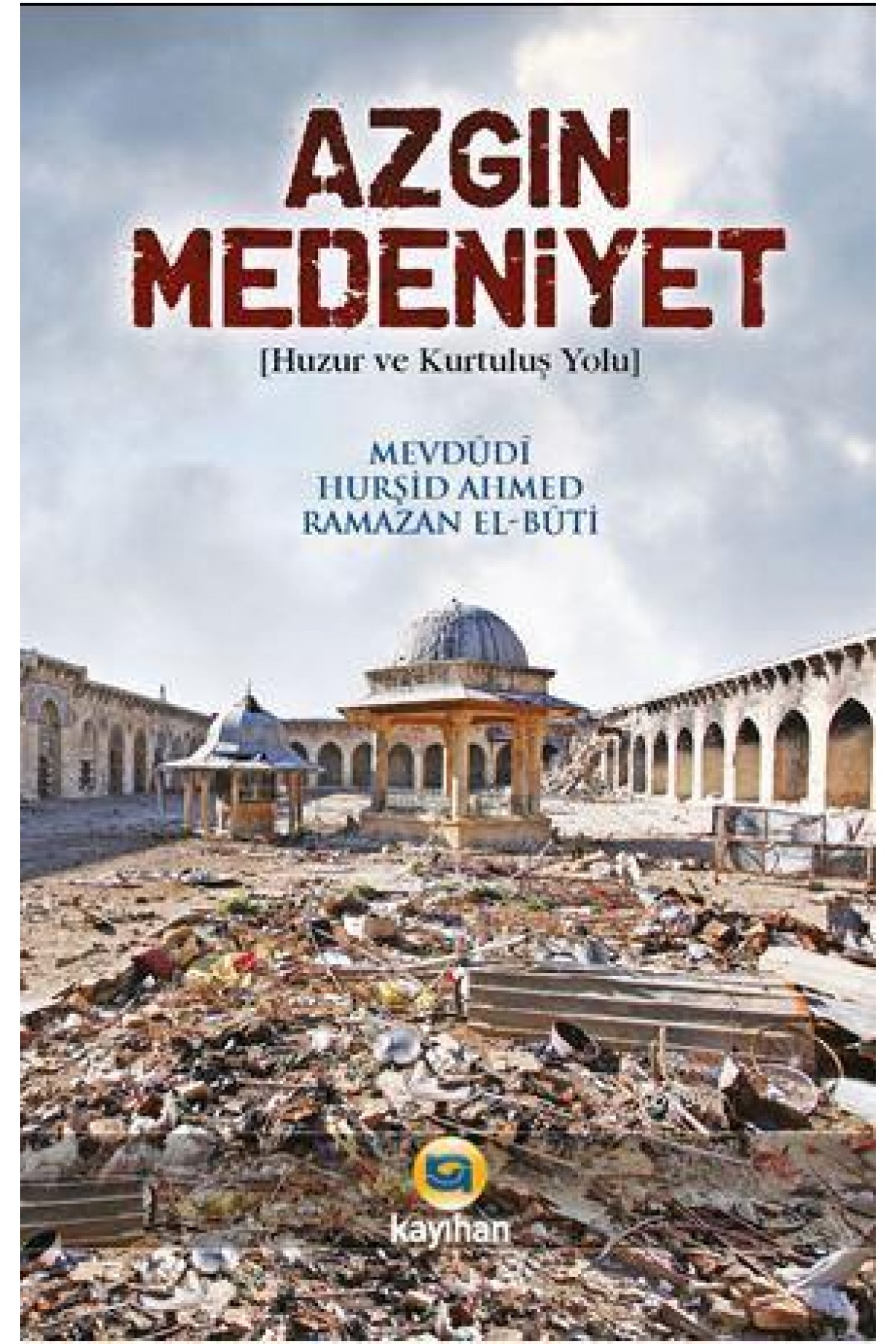 Azgın Medeniyet; Huzur ve Kurtuluş Yolu