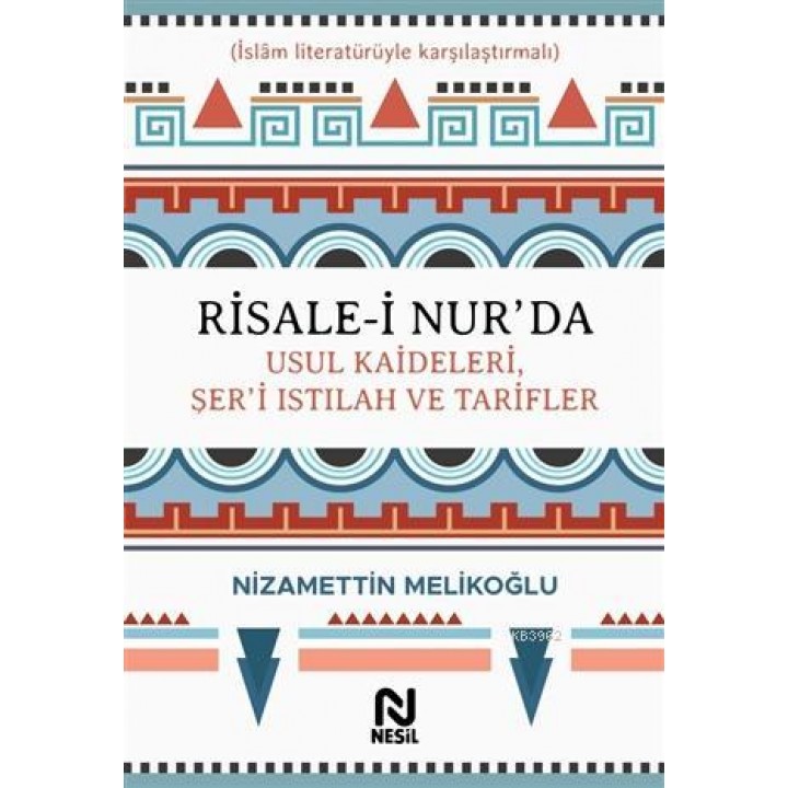 Risale-i Nur'da Usul Kaideleri, Şer'i Istılah ve Tarifler (Ciltli)