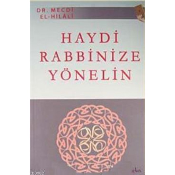 Haydi Rabbinize Yönelin