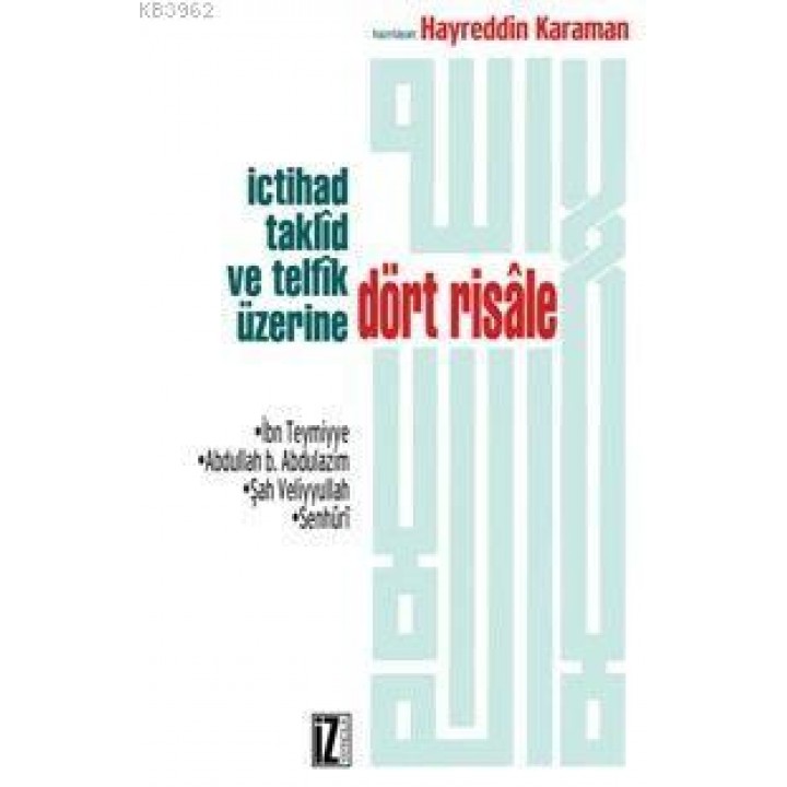 İctihad Taklîd ve Telfîk Üzerine Dört Risale