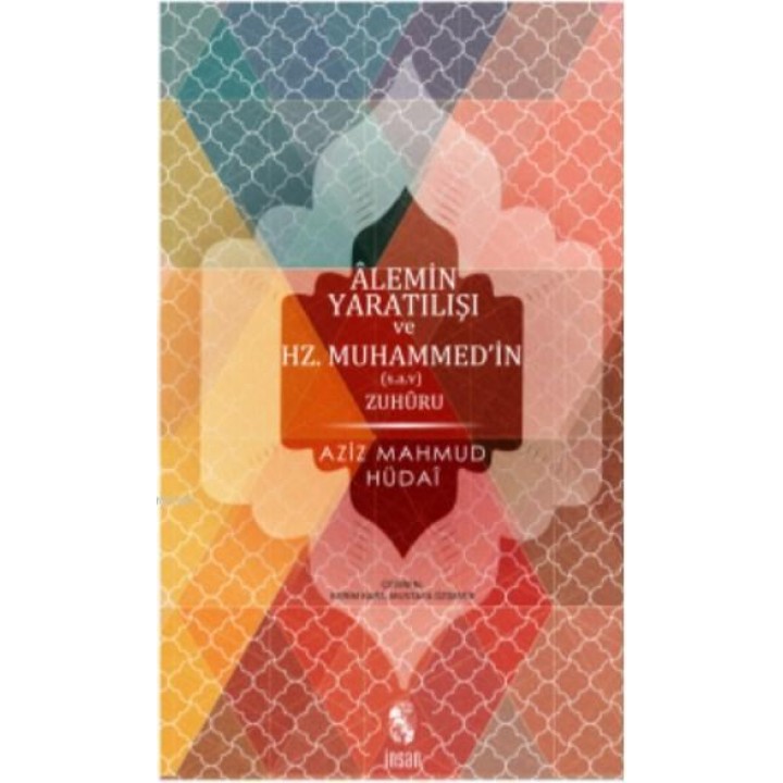 Alemin Yaratılışı ve Hz.Muhammed'in (s.a.v) Zuhuru