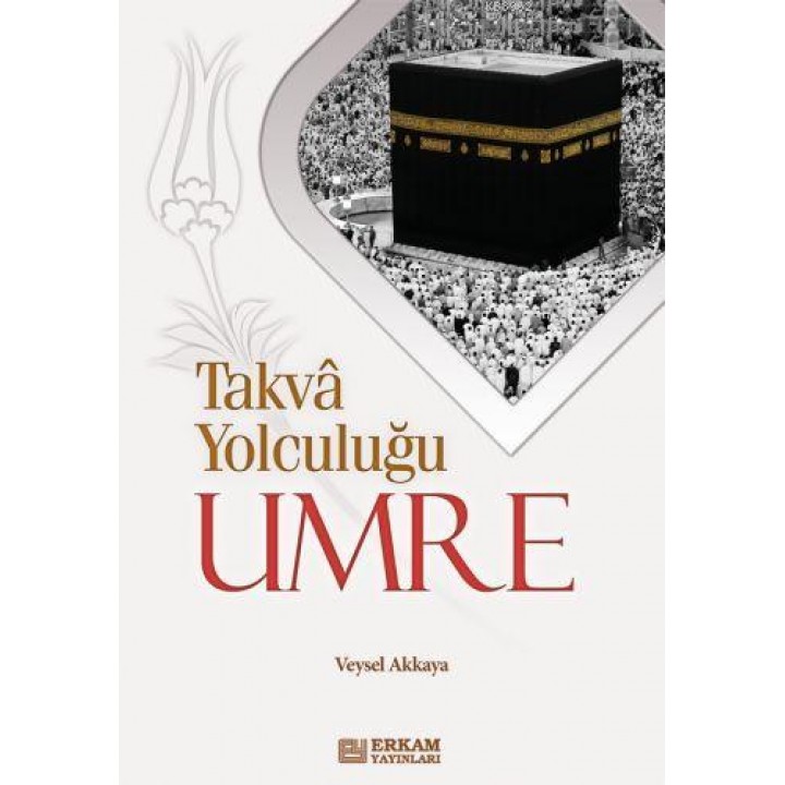 Takva Yolculuğu - Umre