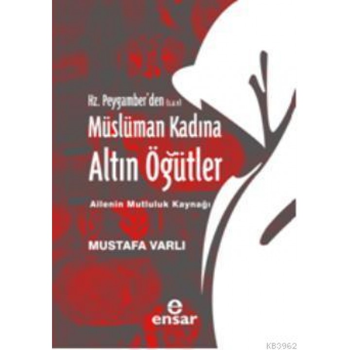 Hz. Peygamber'den (S.A.V) Müslüman Kadına Altın Öğütler
