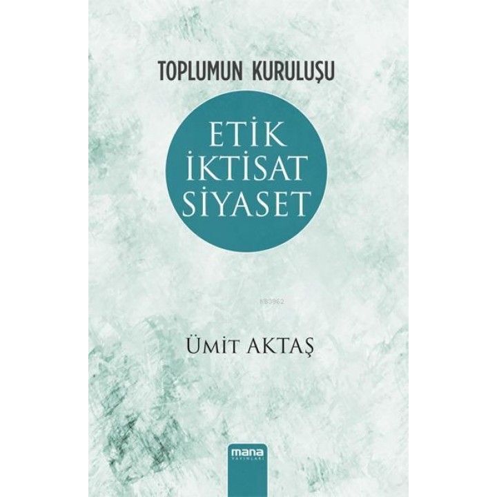 Toplumun Kuruluşu - Etik, İktisat, Siyaset