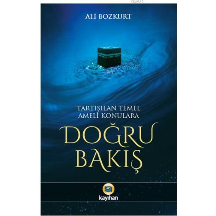 Tartışılan Temel Ameli Konulara Doğru Bakış