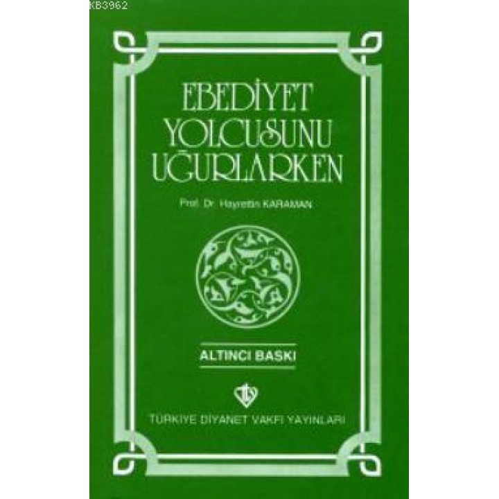 Ebediyet Yolcusunu Uğurlarken