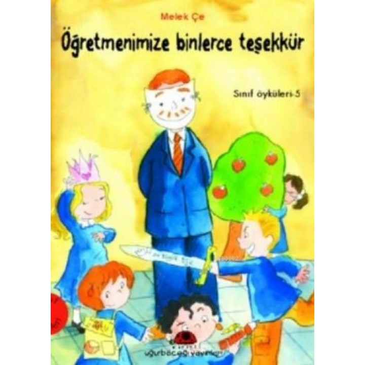Sınıf Öyküleri 5 - Öğretmenimize Binlerce Teşekkür