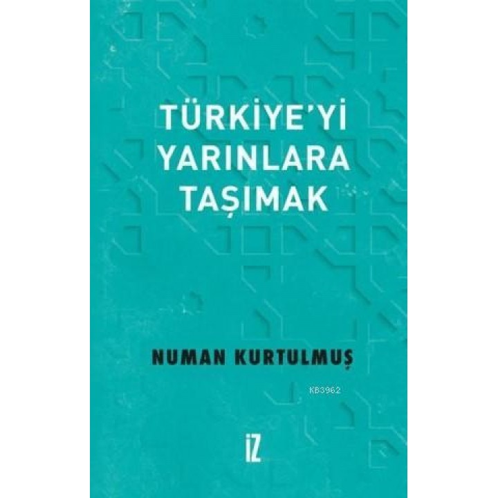 Türkiye'yi Yarınlara Taşımak