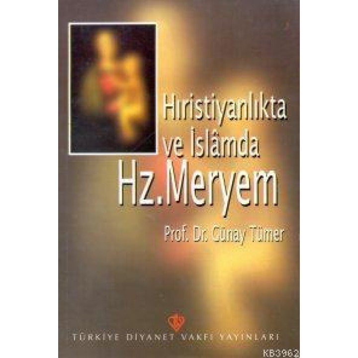 Hristiyanlıkta ve İslamda Hz. Meryem