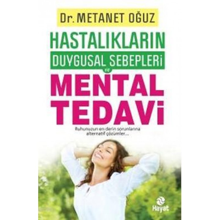 Hastalıkların Duygusal Sebepleri Mental Tedavi