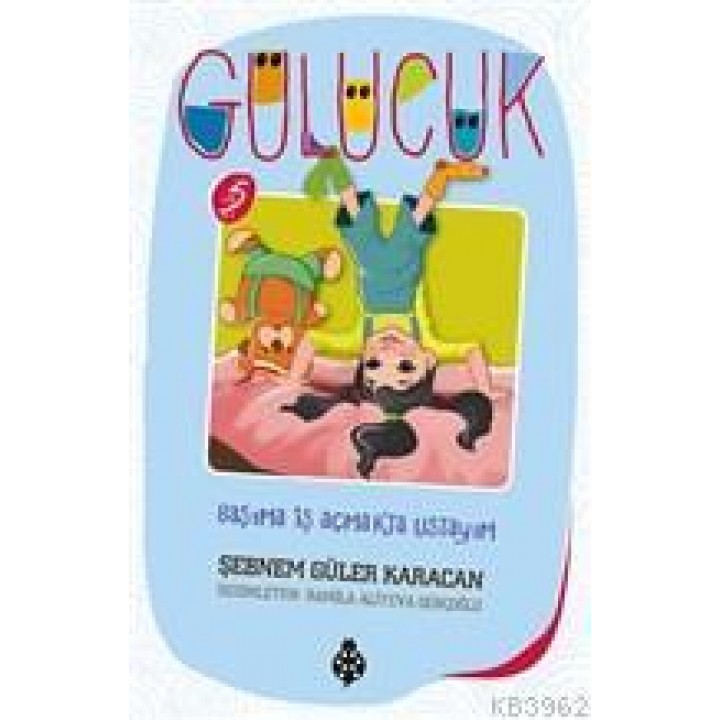 Başıma İş Açmakta Ustayım / Gülücük 5