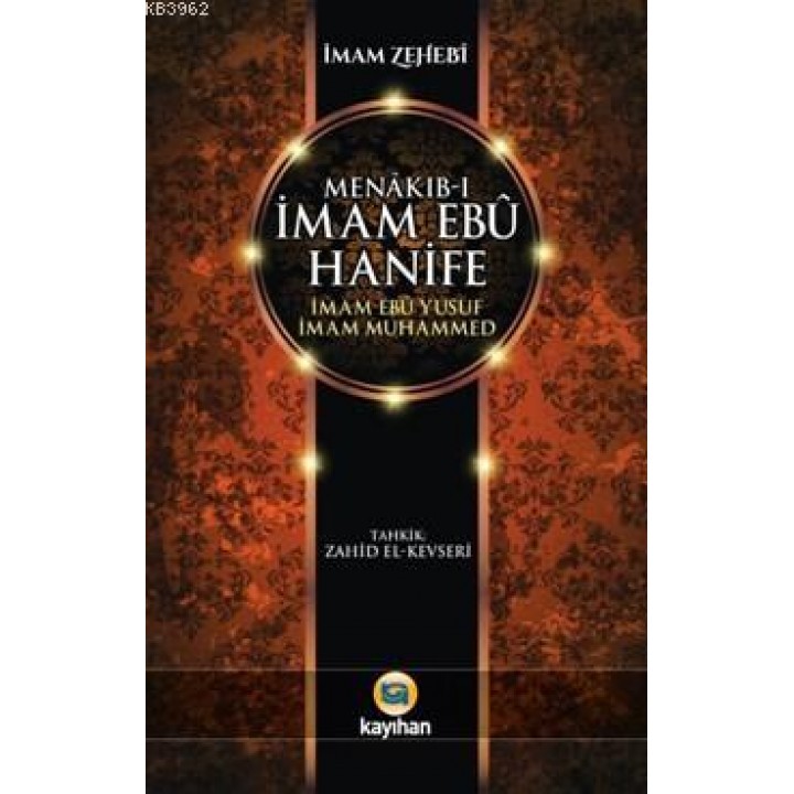 Menâkıb-ı İmam Ebû Hanife İmam Ebû Yûsuf İmam Muhammed