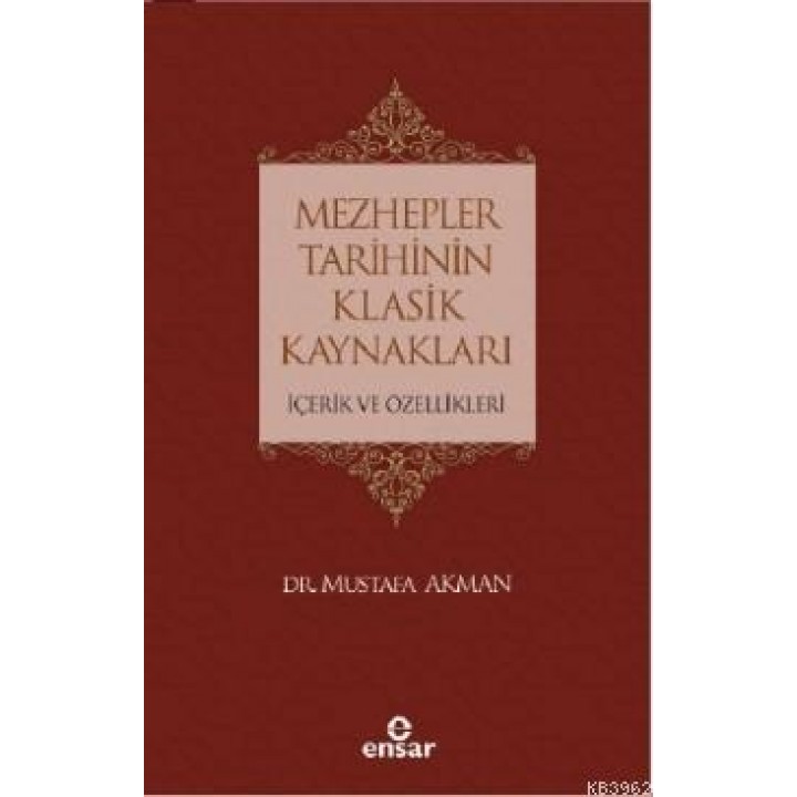 Mezhepler Tarihinin Klasik Kaynakları İçerik ve Özellikleri