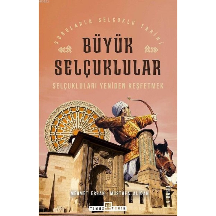 Büyük Selçuklular & Selçukluları Yeniden Keşfetmek