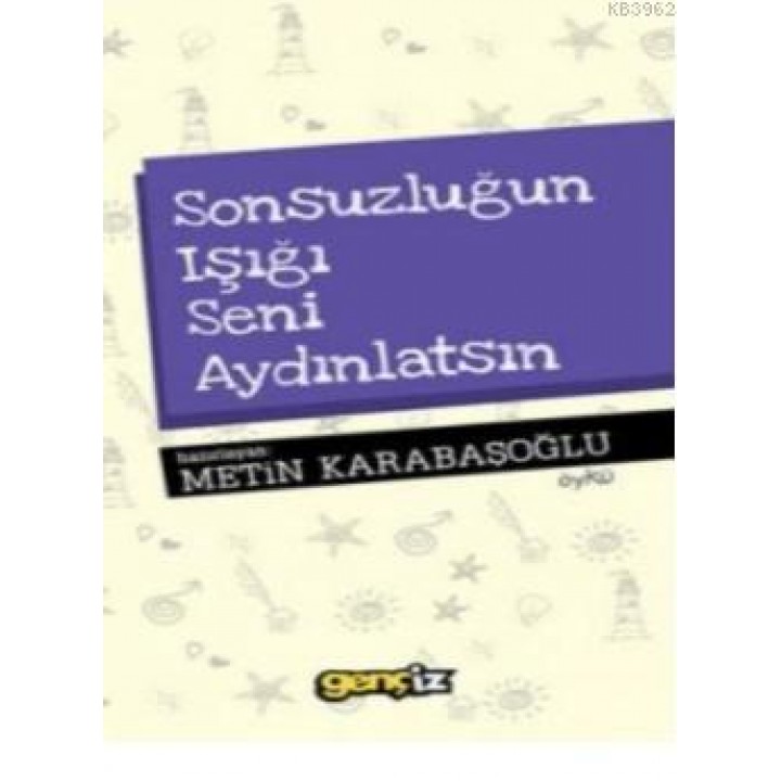 Sonsuzluğun Işığı Seni Aydınlatsın