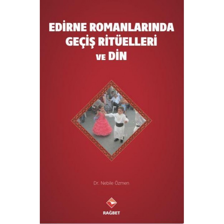Edirne Romanları'nda Geçiş Ritüelleri ve Din