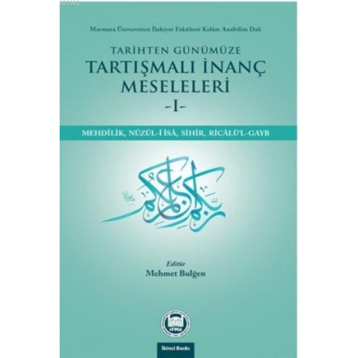 Tarihten Günümüze Tartışmalı İnanç Meseleleri