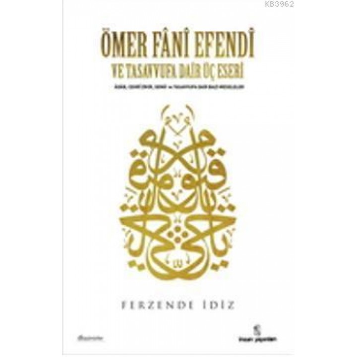 Ömer Fânî Efendi Ve Tasavvufa Dair Üç Eseri